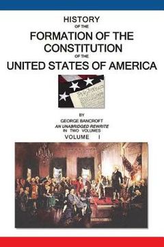 portada History of the Formation of the Constitution of the United States of America: Volume I of II (in English)