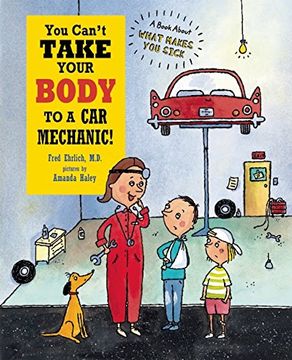 portada You Can't Take Your Body to a car Mechanic! (in English)
