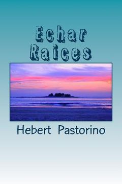 portada Echar Raices (in Spanish)