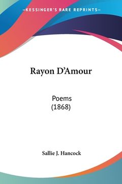 portada Rayon D'Amour: Poems (1868) (en Francés)