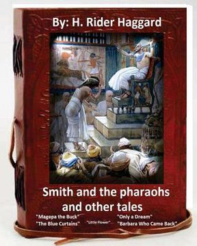 portada Smith and the Pharaohs, and Other Tales.( a collection of stories by H Rider Haggard (en Inglés)