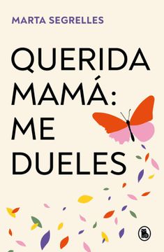 portada QUERIDA MAMÁ. ME DUELES (in Spanish)