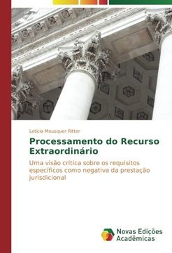 portada Processamento do Recurso Extraordinário: Uma visão crítica sobre os requisitos específicos como negativa da prestação jurisdicional (Portuguese Edition)