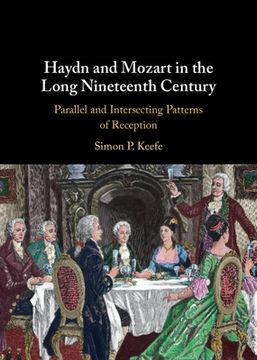 portada Haydn and Mozart in the Long Nineteenth Century: Parallel and Intersecting Patterns of Reception (en Inglés)