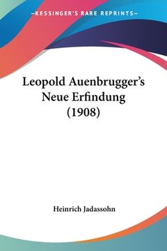 portada Leopold Auenbrugger's Neue Erfindung (1908) (en Alemán)