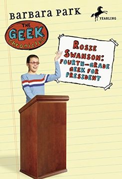 portada Rosie Swanson: Fourth-Grade Geek for President: Rosie Swanson Fourth Grade Geek for President No. 2 (The Geek Chronicles) (en Inglés)