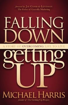 portada Falling Down Getting up: A Story of Overcoming Life to Live 
