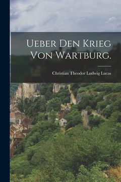 portada Ueber den Krieg von Wartburg. (en Alemán)