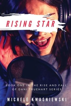 portada Rising Star: Book one in the Rise and Fall of Dani Truehart Series (en Inglés)