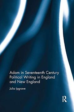 portada Adam in Seventeenth Century Political Writing in England and new England (en Inglés)