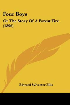 portada four boys: or the story of a forest fire (1896)