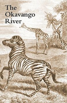 portada the okavango river: a narrative of travel, exploration, and adventure