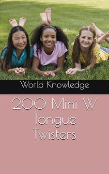 portada 200 Mini W Tongue Twisters (en Inglés)
