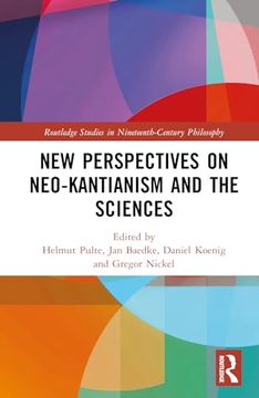 portada New Perspectives on Neo-Kantianism and the Sciences (Routledge Studies in Nineteenth-Century Philosophy) (en Inglés)