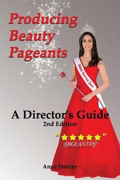 portada Producing Beauty Pageants: A Director's Guide, 2nd Edition (en Inglés)