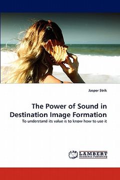 portada the power of sound in destination image formation (en Inglés)