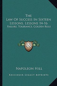 portada the law of success in sixteen lessons, lessons 14-16: failure, tolerance, golden rule