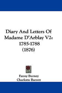 portada diary and letters of madame d'arblay v2: 1785-1788 (1876) (en Inglés)