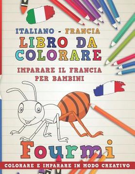 portada Libro Da Colorare Italiano - Francia. Imparare Il Francia Per Bambini. Colorare E Imparare in Modo Creativo