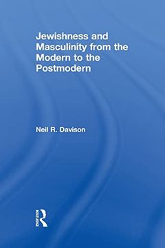 portada Jewishness and Masculinity From the Modern to the Postmodern (Routledge Studies in Twentieth-Century Literature) (en Inglés)