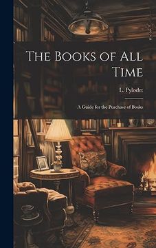 portada The Books of all Time: A Guide for the Purchase of Books (en Inglés)