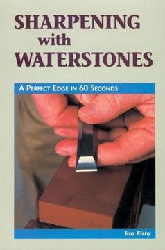 portada Sharpening With Waterstones: A Perfect Edge in 60 Seconds (en Inglés)