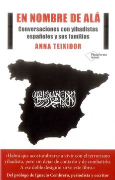 portada En Nombre de Ala: Conversaciones con Yihadistas Españoles y sus Familiar (in Spanish)