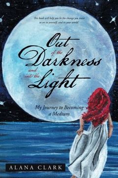 portada Out of the Darkness and into the Light: My Journey to Becoming a Medium