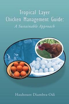 portada Tropical Layer Chicken Management Guide: A Sustainable Approach (en Inglés)