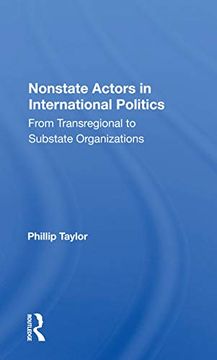 portada Nonstate Actors in International Politics: From Transregional to Substate Organizations (in English)