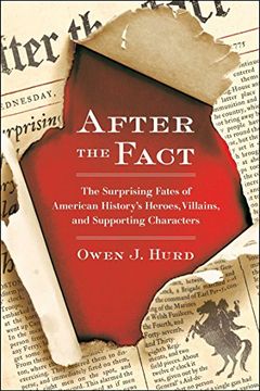 portada After the Fact: The Surprising Fates of American History's Heroes, Villains, and Supporting Characters (in English)