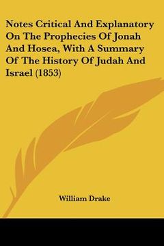 portada notes critical and explanatory on the prophecies of jonah and hosea, with a summary of the history of judah and israel (1853)