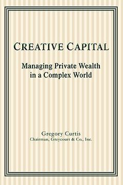 portada creative capital: managing private wealth in a complex world (en Inglés)