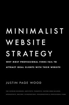 portada Minimalist Website Strategy: Why Most Professional Firms Fail to Attract Ideal Clients With Their Website (en Inglés)