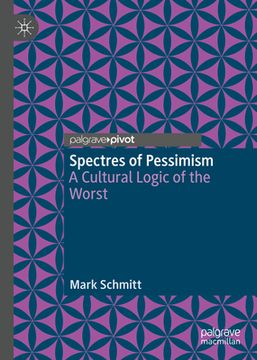 portada Spectres of Pessimism: A Cultural Logic of the Worst (in English)