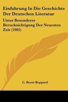 portada Einfuhrung In Die Geschichte Der Deutschen Literatur: Unter Besonderer Berucksichtigung Der Neuesten Zeit (1905) (en Alemán)