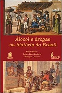 portada Alcool E Drogas Na Historia Do Brasil (en Portugués)