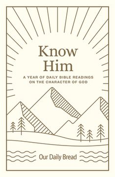portada Know Him: A Year of Daily Bible Readings on the Character of God 