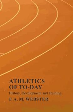 portada Athletics of To-day - History, Development and Training (en Inglés)