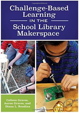portada Challenge-Based Learning in the School Library Makerspace