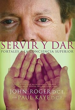 portada Servir y Dar: Portales a la Conciencia Superior = Serve and Give (Mind Body Spirit Thought Pract)
