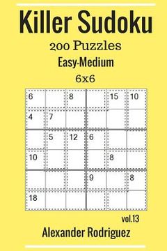 portada Killer Sudoku Puzzles - 200 Easy to Medium 6x6 vol. 13 (en Inglés)