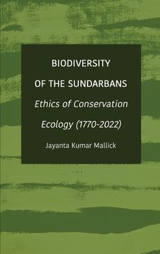 portada Biodiversity of the Sundarbans: Ethics of Conservation Ecology (1770-2022) (en Inglés)