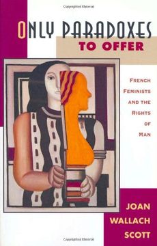 portada Only Paradoxes to Offer: French Feminists and the Rights of man (en Inglés)