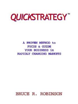 portada Quickstrategy: A PROVEN METHOD to FOCUS & GUIDE YOUR BUSINESS in RAPIDLY CHANGING MARKETS (en Inglés)