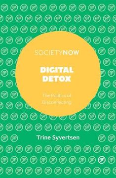 portada Digital Detox: The Politics of Disconnecting (Societynow) (en Inglés)