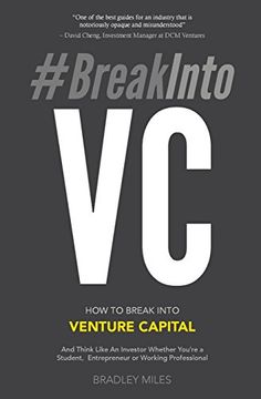 portada #BreakIntoVC: How to Break Into Venture Capital and Think Like an Investor Whether You're a Student, Entrepreneur or Working Professional (en Inglés)