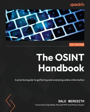 portada The OSINT Handbook: A practical guide to gathering and analyzing online information (en Inglés)