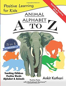 portada Animal Alphabet A to Z: 3-in-1 book teaching children Positive Words, Alphabet and Animals: Volume 1 (Positive Learning for Kids)