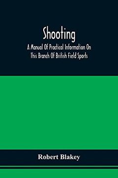 portada Shooting; A Manual of Practical Information on This Branch of British Field Sports (en Inglés)